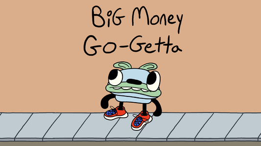 Big Money Go-Getta Season 01 REDUX