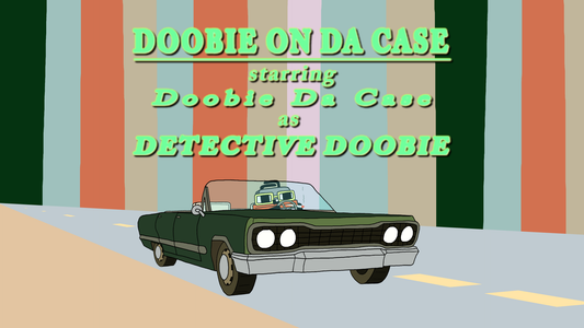 Doobie On Da Case: Starring Doobie Da Case as Detective Doobie